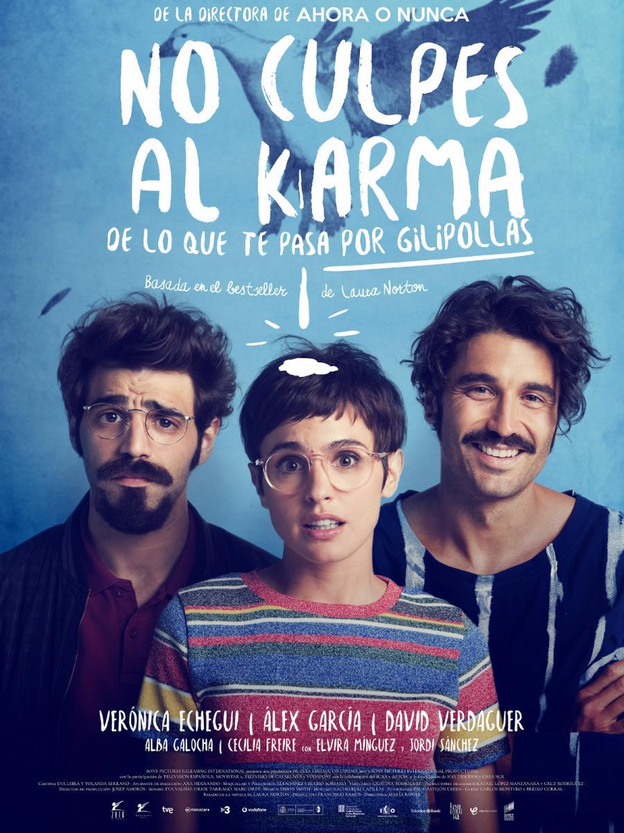 No Culpes Al Karma De Lo Que Te Pasa Por Gilipollas 2016 Filmaffinity