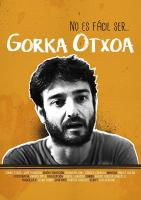 No es fácil ser... Gorka Otxoa (S) - Poster / Main Image