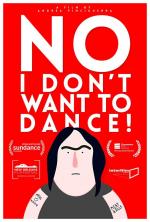 No, I Don't Want to Dance! (S)