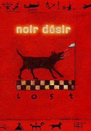 Noir Désir: Lost (Vídeo musical)