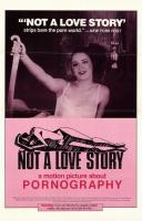 Not a Love Story: A Film About Pornography  - Poster / Main Image
