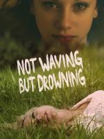 Not Waving But Drowning  - Posters