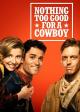Nothing Too Good for a Cowboy (TV)