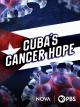 Cuba, la esperanza contra el cáncer (TV)