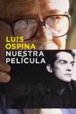 Nuestra película: Un video de Lorenzo Jaramillo realizado por Luis Ospina 
