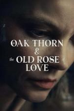 Oak Thorn & The Old Rose of Love (C)