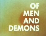 Of Men and Demons (S)