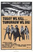 Today We Kill, Tomorrow We Die! (Today It's Me)  - Posters