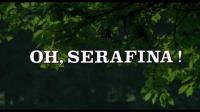 Oh, Serafina!  - Stills