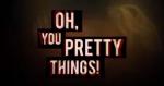 Oh, You Pretty Things! (Serie de TV)