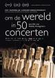 Around the World in 50 Concerts 