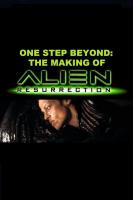 One Step Beyond: The Making of 'Alien: Resurrection'  - 