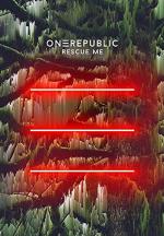 OneRepublic: Rescue Me (Vídeo musical)
