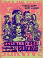 Only the Good Survive  - 