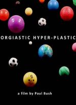Orgiastic Hyper-Plastic (S)