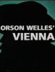 Orson Welles' Vienna (S) (C)