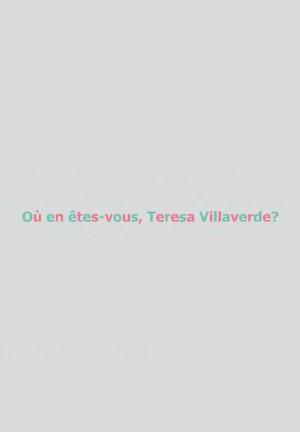 Où en êtes-vous, Teresa Villaverde? (S)