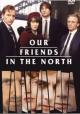 Our Friends in the North (TV Miniseries)