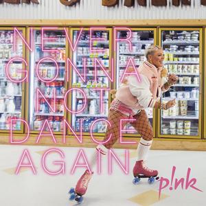 P!nk: Never Gonna Not Dance Again (Music Video)