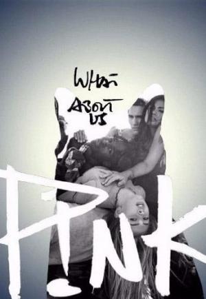 P!Nk: What About Us (Vídeo musical)