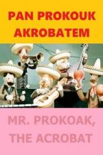 Pan Prokouk akrobatem (S)