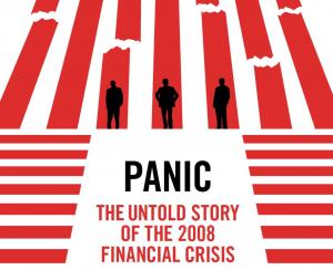 Panic: The Untold Story of the 2008 Financial Crisis 