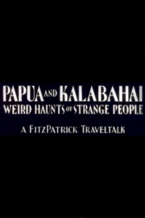 Papua and Kalabahai, Weird Haunts of Strange People (C)