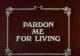 Pardon Me for Living (TV)