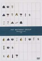 Pat Metheny Group: Imaginary Day Live 