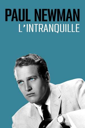Paul Newman, l'intranquille (TV)