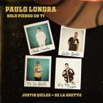 Paulo Londra feat. De La Ghetto, Justin Quiles: Solo pienso en ti (Music Video)
