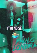 Paulo Londra: Y yo no sé (Music Video)