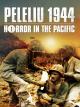Peleliu 1944: Horror in the Pacific 