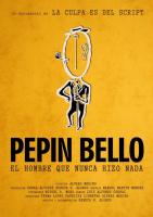 Pepín Bello, el hombre que nunca hizo nada (S) (S) - Poster / Main Image