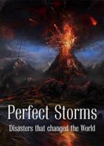 Perfect Storms: Disasters That Changed the World 