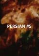 Persian Series #5 (S)