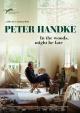Peter Handke: In the woods, might be late 