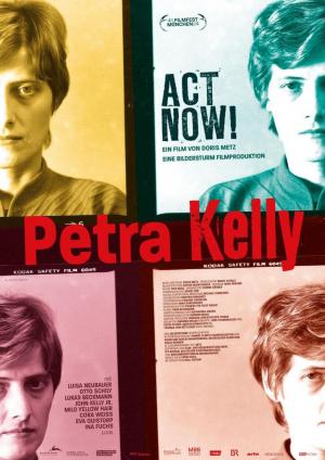 Petra Kelly: Act Now! 