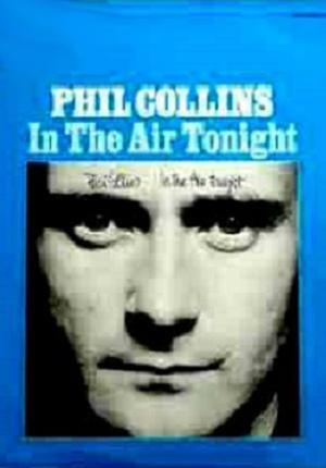 Phil Collins: In the Air Tonight (Vídeo musical)