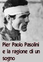 Pier Paolo Pasolini e la ragione di un sogno  - Poster / Main Image