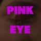 Pink Eye (C)