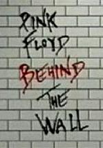 Pink Floyd: Behind the Wall 
