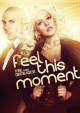 Pitbull Feat. Christina Aguilera: Feel This Moment (Vídeo musical)