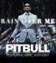 Pitbull feat. Marc Anthony: Rain Over Me (Vídeo musical)