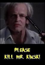 Please Kill Mr. Kinski (S)