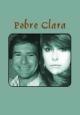 Pobre Clara (AKA La pobre Clara) (TV Series) (Serie de TV)