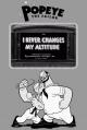 Popeye The Sailor: I Never Changes My Altitude (S)
