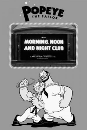 Popeye The Sailor: Morning, Noon and Night Club (S)