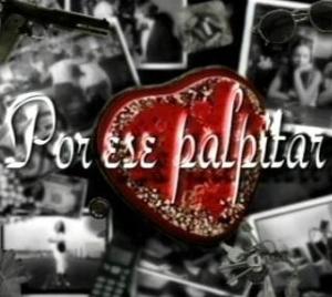 Por ese palpitar (TV Series) (TV Series)