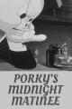 Porky: Porky`s Midnight Matinee (C)